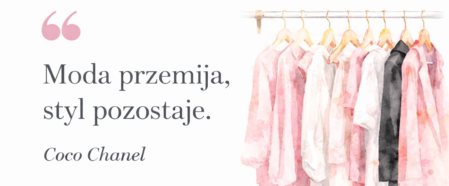 Cytat "Moda przemija, styl pozostaje" Coco Chanell